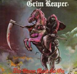 Grim Reaper : The Show Must Go on